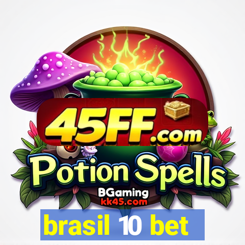 brasil 10 bet